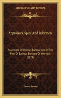 Appraisers, Spies And Informers: Statement Of Thomas Barbour, And Of The Firm Of Barbour Brothers Of New York (1874)