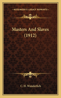 Masters And Slaves (1912)