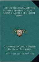 Lettere Di Giovambattista Busini A Benedetto Varchi Sopra L' Assedio Di Firenze (1860)