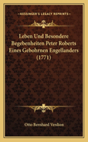 Leben Und Besondere Begebenheiten Peter Roberts Eines Gebohrnen Engellanders (1771)