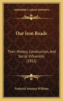 Our Iron Roads