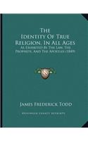 The Identity Of True Religion, In All Ages