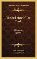 Red Men Of The Dusk: A Romance (1900)