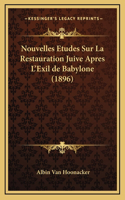 Nouvelles Etudes Sur La Restauration Juive Apres L'Exil de Babylone (1896)