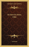 Die Harte Des Holzes (1906)