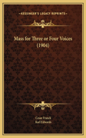 Mass for Three or Four Voices (1904)