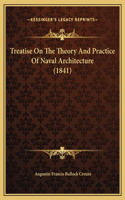 Treatise On The Theory And Practice Of Naval Architecture (1841)