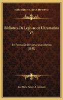 Biblioteca De Legislacion Ultramarina V5