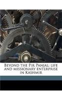 Beyond the Pir Panjal; Life and Missionary Enterprise in Kashmir