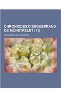 Chroniques D'Enguerrand de Monstrelet (11 ): (French)