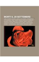 Morti Il 29 Settembre: Gneo Pompeo Magno, Angelo Poliziano, Ferdinando VII Di Spagna, Tony Curtis, Mario Musolesi, Madalyn Murray O'Hair(Italian)