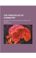 The Principles of Chemistry; Prepared for the Use of Schools, Academies, and Colleges: (English)