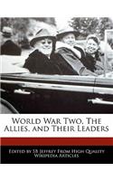 World War Two, the Allies, and Their Leaders