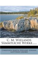 C. M. Wielands Sammtliche Werke. Eilfter Band.