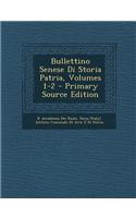 Bullettino Senese Di Storia Patria, Volumes 1-2 - Primary Source Edition