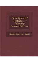 Principles of Geology... - Primary Source Edition