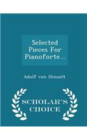 Selected Pieces for Pianoforte... - Scholar's Choice Edition