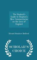 The Student's Guide to Stephen's New Commentaries on the Laws of England - Scholar's Choice Edition