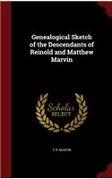Genealogical Sketch of the Descendants of Reinold and Matthew Marvin: (English)