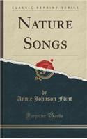 Nature Songs (Classic Reprint)