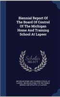 Biennial Report Of The Board Of Control Of The Michigan Home And Training School At Lapeer