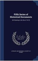 Fifth Series of Historical Documents