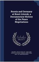 Russia and Germany at Brest-Litovsk, a Documentary History of the Peace Negotiations