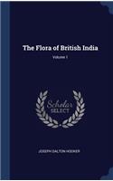 The Flora of British India; Volume 1
