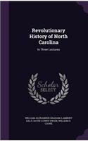 Revolutionary History of North Carolina