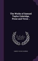 The Works of Samuel Taylor Coleridge, Prose and Verse ..: (English)