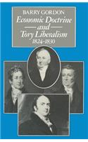 Economic Doctrine and Tory Liberalism 1824–1830