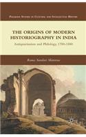 The Origins of Modern Historiography in India