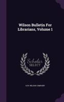 Wilson Bulletin for Librarians, Volume 1