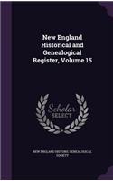 New England Historical and Genealogical Register, Volume 15