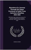 Narrative of a Journey Through the Upper Provinces of India, From Calcutta to Bombay, 1824-1825: (English)