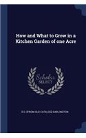 How and What to Grow in a Kitchen Garden of one Acre