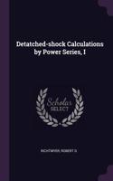 Detatched-shock Calculations by Power Series, I