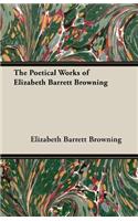 The Poetical Works of Elizabeth Barrett Browning