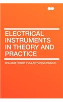 Electrical Instruments in Theory and Practice