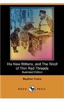 His New Mittens, and the Woof of Thin Red Threads (Illustrated Edition) (Dodo Press)