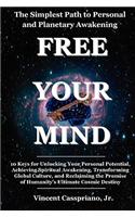 Simplest Path to Personal and Planetary Awakening: Free Your Mind