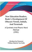 New Education Readers, Book 3, Development Of Obscure Vowels, Initials, And Terminals