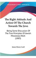 Right Attitude And Action Of The Church Towards The Jews