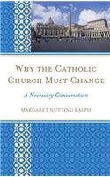 Why the Catholic Church Must Change