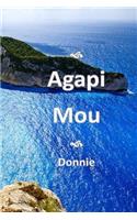 Agapi Mou: (my beloved)
