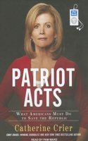 Patriot Acts: What Americans Must Do to Save the Republic