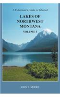 A Fisherman's Guide to Selected Lakes of Northwest Montana, Volume 3