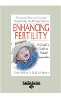 Enhancing Fertility: A Couple's Guide to Natural Approaches (Easyread Large Edition)