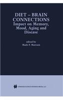 Diet -- Brain Connections: Impact on Memory, Mood, Aging and Disease