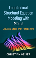 Longitudinal Structural Equation Modeling with Mplus: A Latent State-Trait Perspective(Methodology in the Social Sciences)